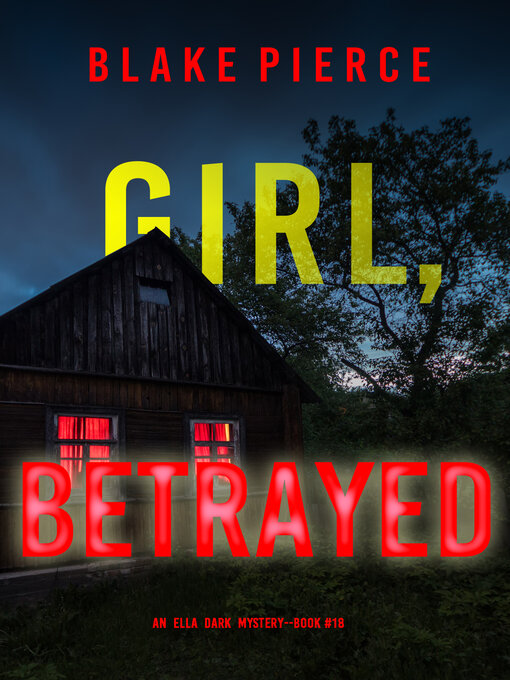 Title details for Girl, Betrayed by Blake Pierce - Wait list